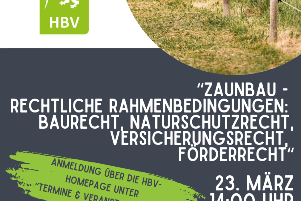 Fit for farming - "Zaunbau - rechtliche Rahmenbedingungen: Baurecht, Naturschutzrecht, Versicherungsrecht, Förderrecht"