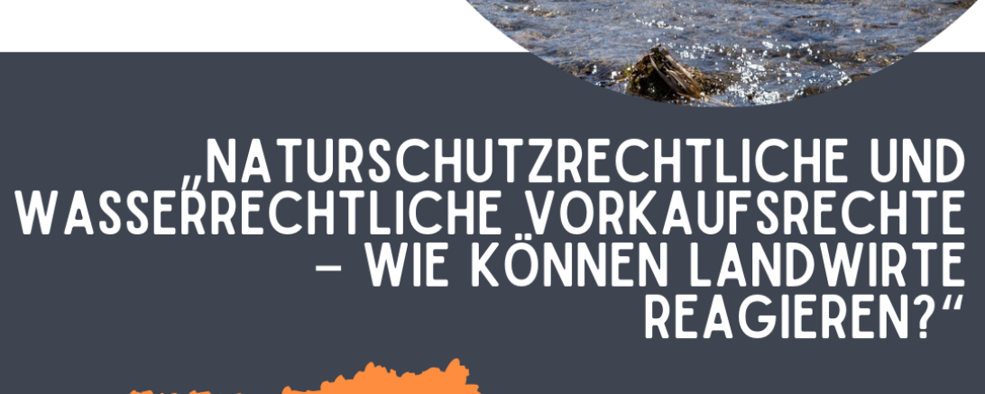 Seminar Fit for Farming - Wasserrechtliches und Naturschutzrechtliches Vorkaufsrecht - Wie als Landwirt darauf reagieren?"