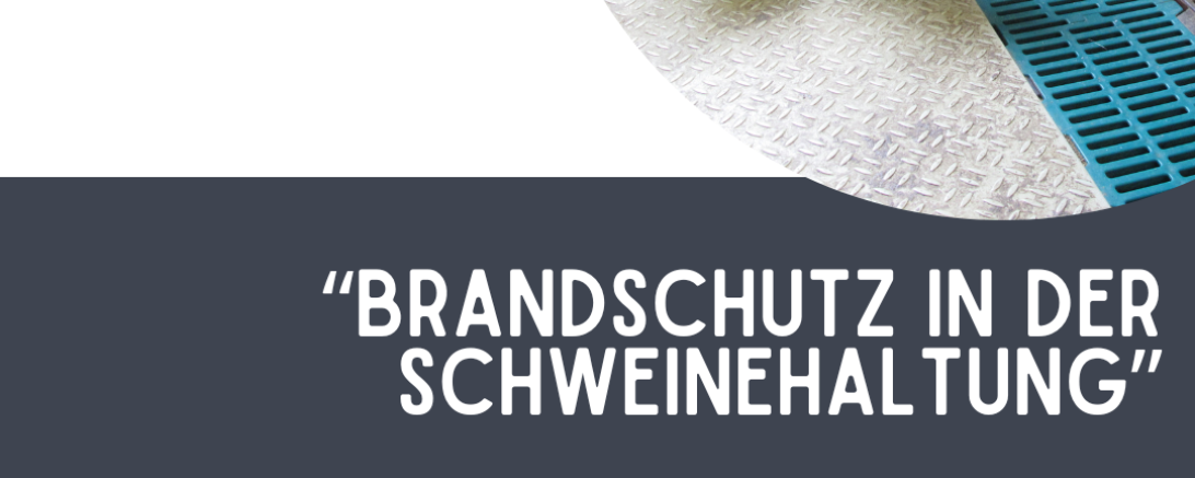 Fit for farming - “Brandschutz in der Schweinehaltung” 